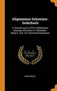 bokomslag Allgemeines Schweizer-liederbuch