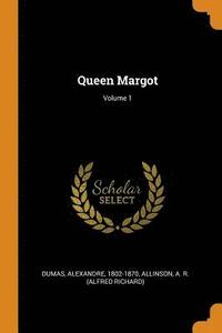 bokomslag Queen Margot; Volume 1
