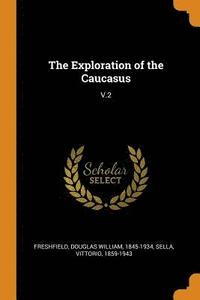 bokomslag The Exploration of the Caucasus