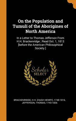 On the Population and Tumuli of the Aborigines of North America 1