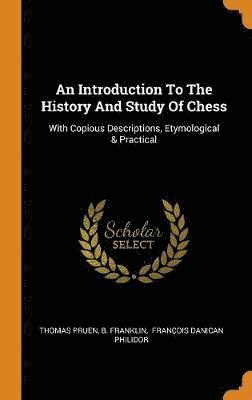 An Introduction To The History And Study Of Chess 1