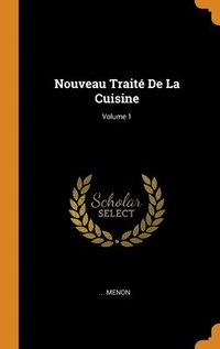 bokomslag Nouveau Trait De La Cuisine; Volume 1