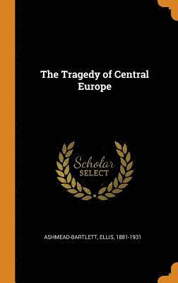 The Tragedy of Central Europe 1