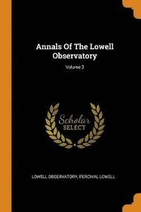 bokomslag Annals Of The Lowell Observatory; Volume 3