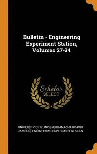 bokomslag Bulletin - Engineering Experiment Station, Volumes 27-34