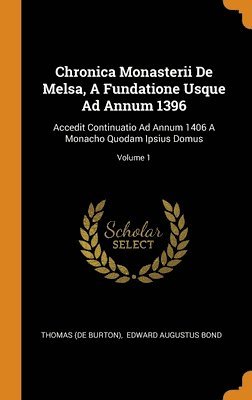 bokomslag Chronica Monasterii De Melsa, A Fundatione Usque Ad Annum 1396