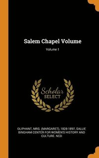 bokomslag Salem Chapel Volume; Volume 1