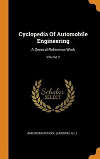bokomslag Cyclopedia Of Automobile Engineering