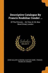 bokomslag Descriptive Catalogue By Francis Roubiliac Conder ...