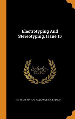 bokomslag Electrotyping And Stereotyping, Issue 15