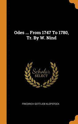 Odes ... From 1747 To 1780, Tr. By W. Nind 1