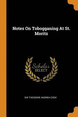 bokomslag Notes On Tobogganing At St. Moritz