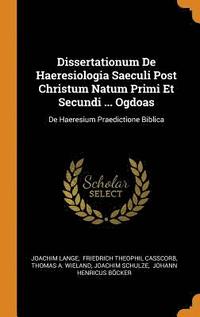 bokomslag Dissertationum De Haeresiologia Saeculi Post Christum Natum Primi Et Secundi ... Ogdoas
