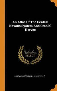 bokomslag An Atlas Of The Central Nevous System And Cranial Nerves
