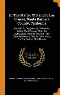 bokomslag In The Matter Of Rancho Las Cruces, Santa Barbara County, California