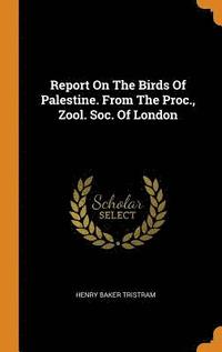 bokomslag Report on the Birds of Palestine. from the Proc., Zool. Soc. of London