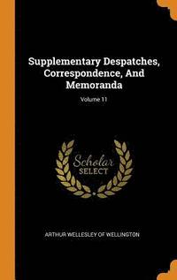 bokomslag Supplementary Despatches, Correspondence, And Memoranda; Volume 11