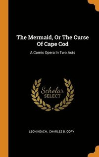 bokomslag The Mermaid, Or The Curse Of Cape Cod