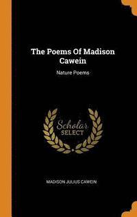 bokomslag The Poems Of Madison Cawein