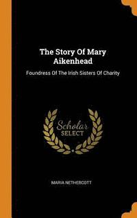 bokomslag The Story Of Mary Aikenhead