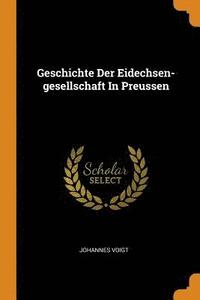bokomslag Geschichte Der Eidechsen-gesellschaft In Preussen