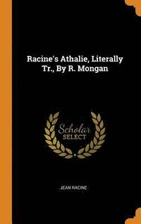 bokomslag Racine's Athalie, Literally Tr., By R. Mongan