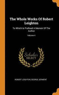 bokomslag The Whole Works Of Robert Leighton