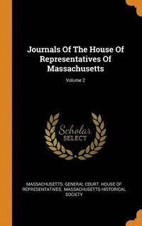 bokomslag Journals Of The House Of Representatives Of Massachusetts; Volume 2