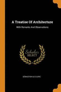 bokomslag A Treatise Of Architecture