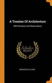 bokomslag A Treatise Of Architecture