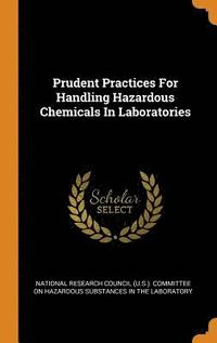 bokomslag Prudent Practices For Handling Hazardous Chemicals In Laboratories