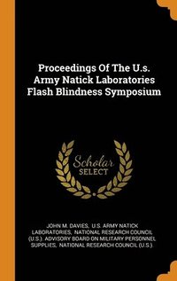 bokomslag Proceedings Of The U.s. Army Natick Laboratories Flash Blindness Symposium