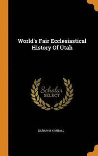 bokomslag World's Fair Ecclesiastical History Of Utah