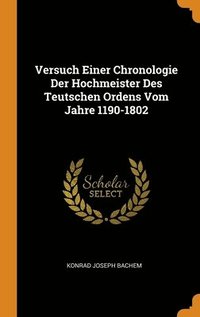 bokomslag Versuch Einer Chronologie Der Hochmeister Des Teutschen Ordens Vom Jahre 1190-1802