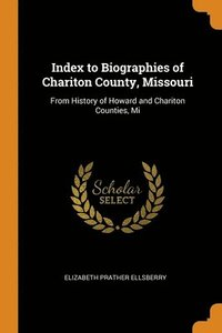 bokomslag Index to Biographies of Chariton County, Missouri