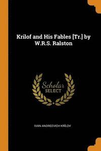 bokomslag Krilof and His Fables [tr.] by W.R.S. Ralston