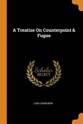 A Treatise On Counterpoint & Fugue 1