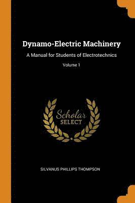 Silvanus Phillips Thompson - Dynamo-Electric Machinery, Häftad