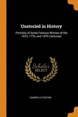 bokomslag Unstoried in History