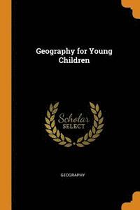 bokomslag Geography for Young Children