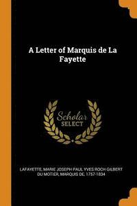 bokomslag A Letter of Marquis de la Fayette
