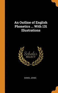 bokomslag An Outline of English Phonetics ... with 131 Illustrations