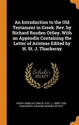 bokomslag An Introduction to the Old Testament in Greek. Rev. by Richard Rusden Ottley. with an Appendix Containing the Letter of Aristeas Edited by H. St. J. Thackeray