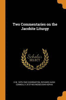 Two Commentaries on the Jacobite Liturgy 1
