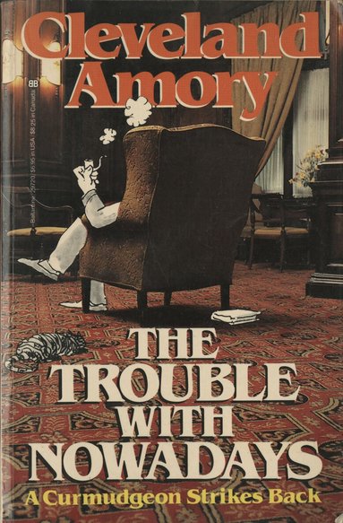 Cleveland Amory - Trouble with Nowadays, Häftad