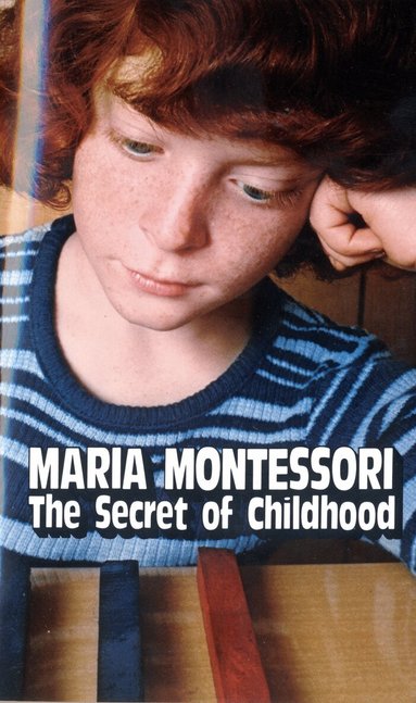 Maria Montessori - Secret of Childhood, Häftad