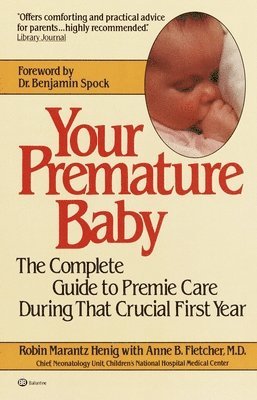 bokomslag Your Premature Baby: The Complete Guide to Premie Care During That Crucial First Year