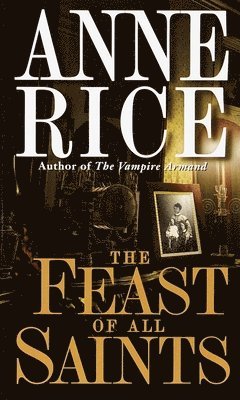 Anne Rice - The Feast of All Saints, Pocket