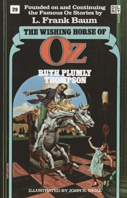Ruth Plumly Thompson - The Wishing Horse of Oz (Wonderful Oz Bookz, No 29), Häftad