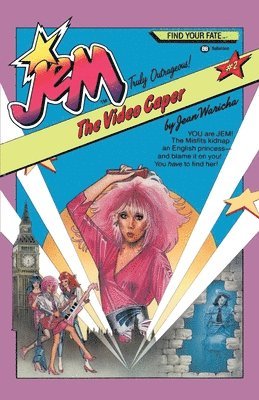 Jem #2: The Video Caper: YOU are JEM! The Misfits kidnap an English princess -- and blame it on you! You have to find her!